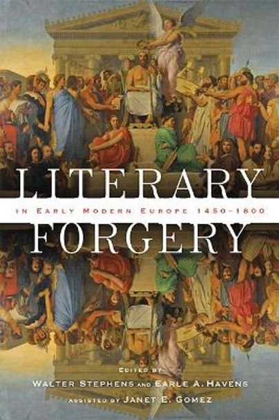 Literary Forgery in Early Modern Europe, 1450-1800 by Walter Stephens 9781421426877