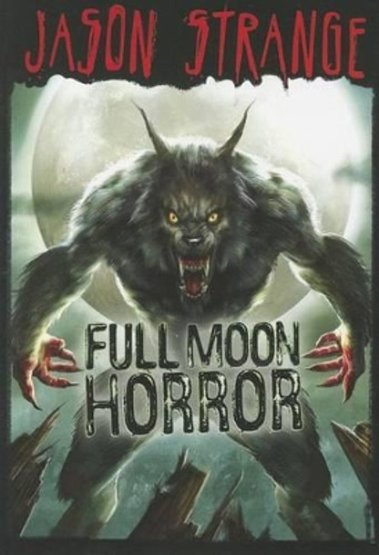 Full Moon Horror by Jason Strange 9781434234346