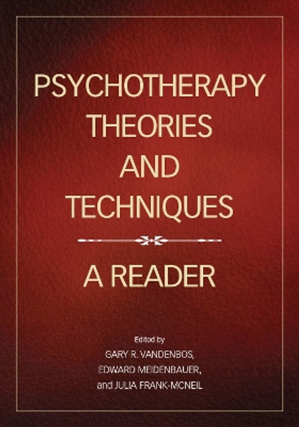 Psychotherapy Theories and Techniques: A Reader by Gary R. VandenBos 9781433816192