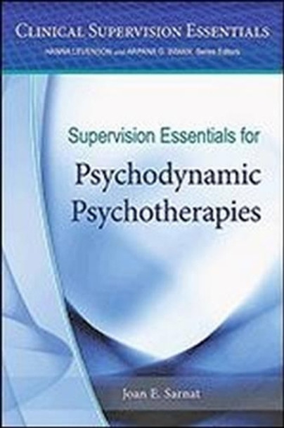 Supervision Essentials for Psychodynamic Psychotherapies by Joan E. Sarnat 9781433821363