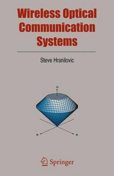 Wireless Optical Communication Systems by Steve Hranilovic 9781441919823
