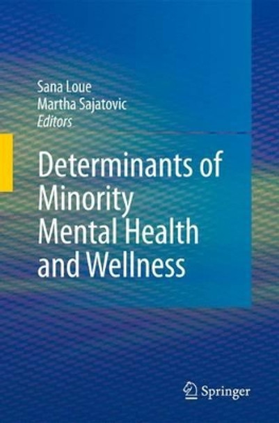 Determinants of Minority Mental Health and Wellness by Sana Loue 9781441925985