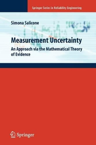Measurement Uncertainty: An Approach via the Mathematical Theory of Evidence by Simona Salicone 9781441940346