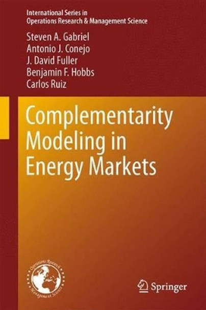 Complementarity Modeling in Energy Markets by Steven A. Gabriel 9781441961228