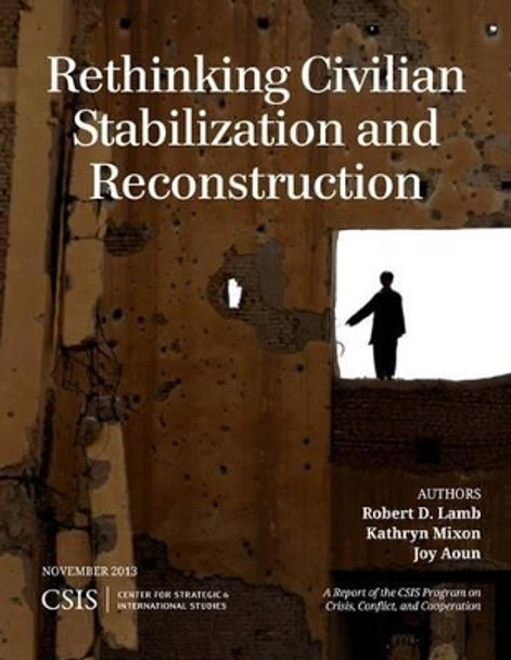 Rethinking Civilian Stabilization and Reconstruction by Robert D. Lamb 9781442227798