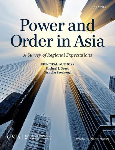 Power and Order in Asia: A Survey of Regional Expectations by Michael J. Green 9781442240247