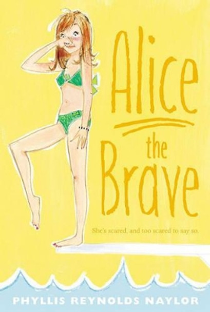 Alice the Brave by Phyllis Reynolds Naylor 9781442428515