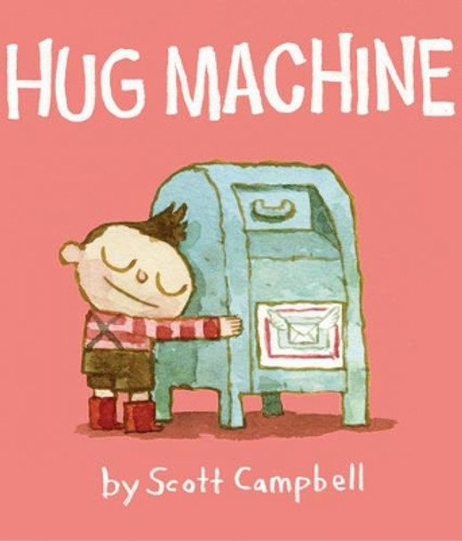 Hug Machine by Scott Campbell 9781442459359