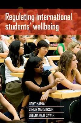 Regulating International Students' Wellbeing by Gaby Ramia 9781447310150