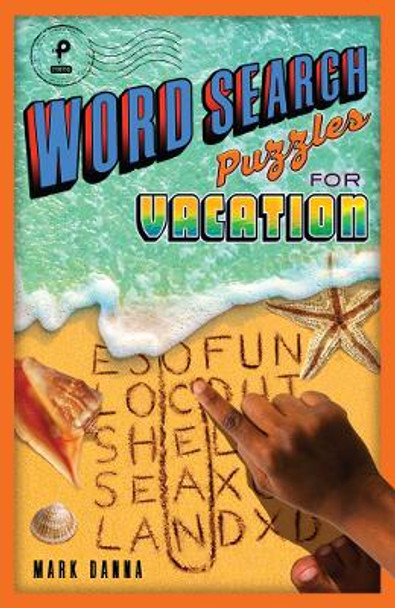 Word Search Puzzles for Vacation by Mark Danna 9781454929604