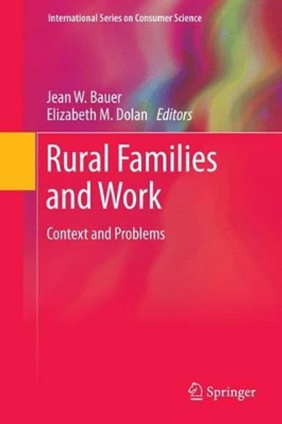 Rural Families and Work: Context and Problems by Jean W. Bauer 9781461403814