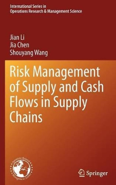 Risk Management of Supply and Cash Flows in Supply Chains by Jian Li 9781461405108