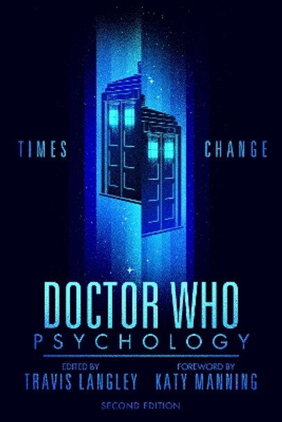 Doctor Who Psychology (2nd Edition): Times Change by Travis Langley 9781684429844