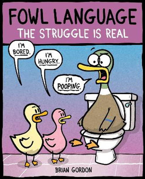 Fowl Language: The Struggle Is Real by Brian J. Gordon 9781449486754