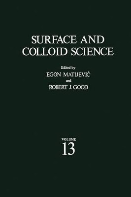 Surface and Colloid Science: Volume 13 by Egon Matijevic 9781461579748