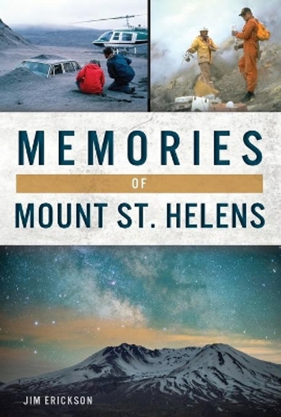 Memories of Mount St. Helens by Jim Erickson 9781467145015