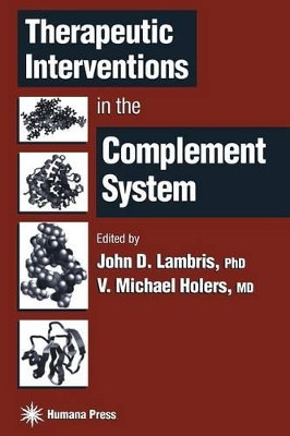 Therapeutic Interventions in the Complement System by John D Lambris 9781468496123