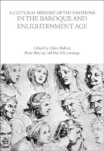 A Cultural History of the Emotions in the Baroque and Enlightenment Age by David Lemmings 9781472535764