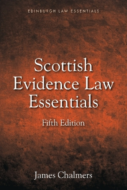 Scottish Evidence Law Essentials by James Chalmers 9781474461276