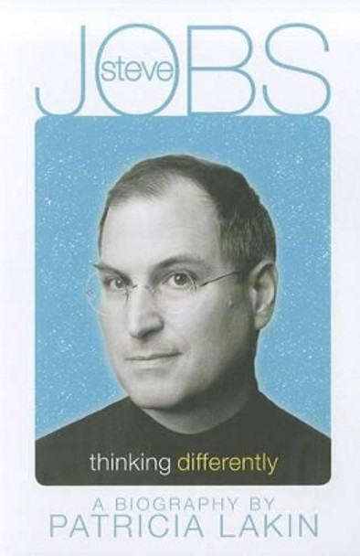 Steve Jobs: Thinking Differently by Patricia Lakin 9781442453937