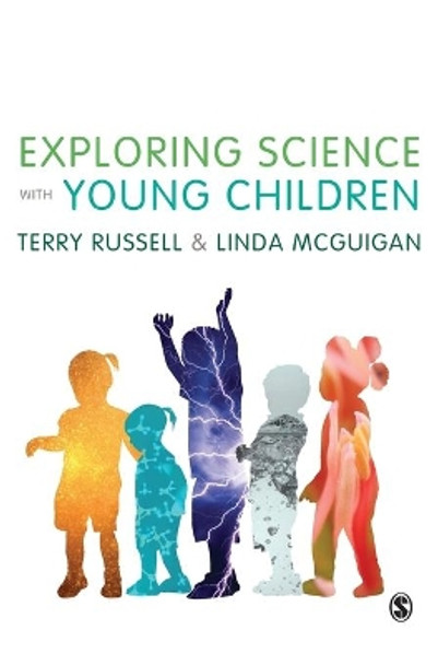 Exploring Science with Young Children: A Developmental Perspective by Terry Russell 9781473912502