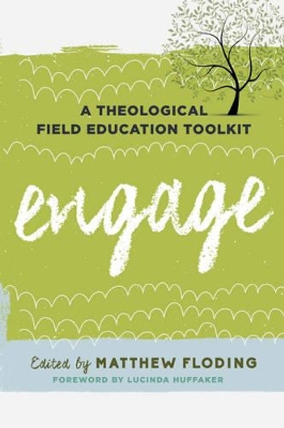 Engage: A Theological Field Education Toolkit by Matthew Floding 9781442273498