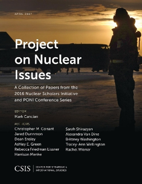 Project on Nuclear Issues: A Collection of Papers from the 2016 Nuclear Scholars Initiative and PONI Conference Series by Mark Cancian 9781442280014