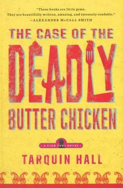 The Case of the Deadly Butter Chicken by Tarquin Hall 9781451613179