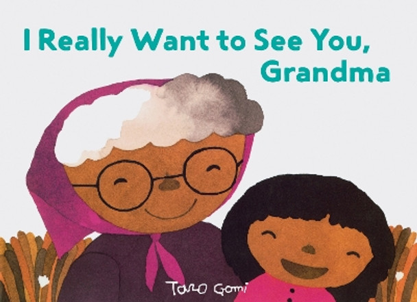 I Really Want to See You, Grandma by Taro Gomi 9781452161587