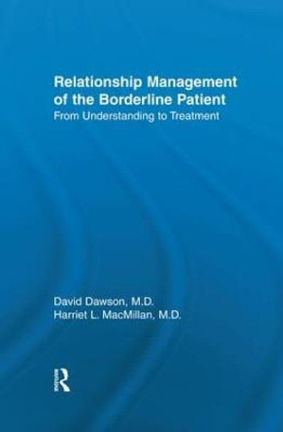 Relationship Management Of The Borderline Patient: From Understanding To Treatment by David L. Dawson