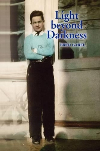 Light Beyond Darkness by Fred Garel 9781441539380