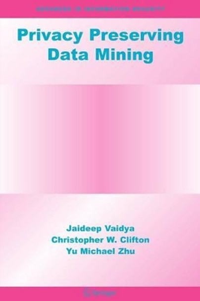 Privacy Preserving Data Mining by Jaideep Vaidya 9781441938473