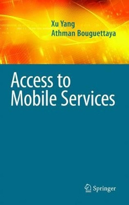 Access to Mobile Services by Xu Yang 9781441946997