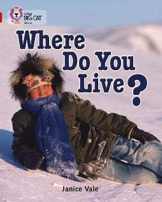 Where Do You Live?: Band 14/Ruby (Collins Big Cat) by Janice Vale