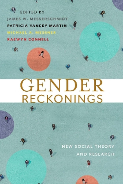 Gender Reckonings: New Social Theory and Research by James W. Messerschmidt 9781479897148