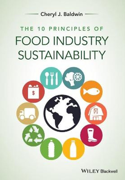 The 10 Principles of Food Industry Sustainability by Cheryl J. Baldwin