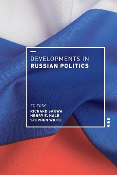 Developments in Russian Politics 9 by Richard Sakwa 9781478004806