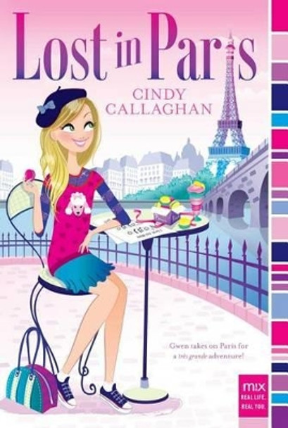 Lost in Paris by Cindy Callaghan 9781481426015