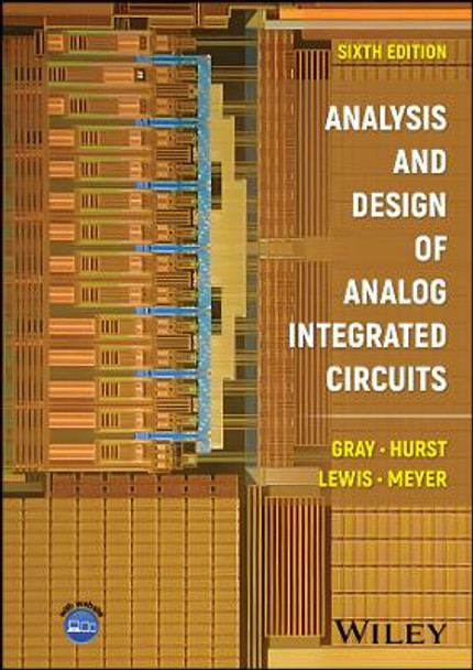 Analysis and Design of Analog Integrated Circuits by Paul R. Gray 9781394220069