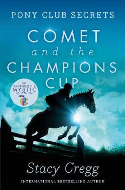 Comet and the Champion's Cup (Pony Club Secrets, Book 5) by Stacy Gregg