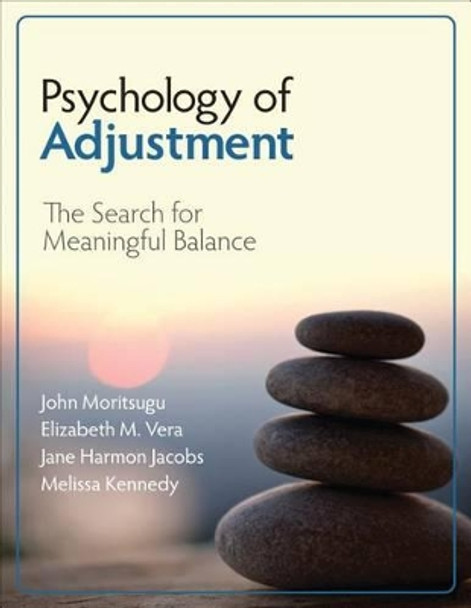 Psychology of Adjustment: The Search for Meaningful Balance by John N. Moritsugu 9781483319285