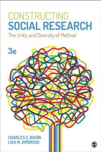 Constructing Social Research: The Unity and Diversity of Method by Charles C. Ragin 9781483379302