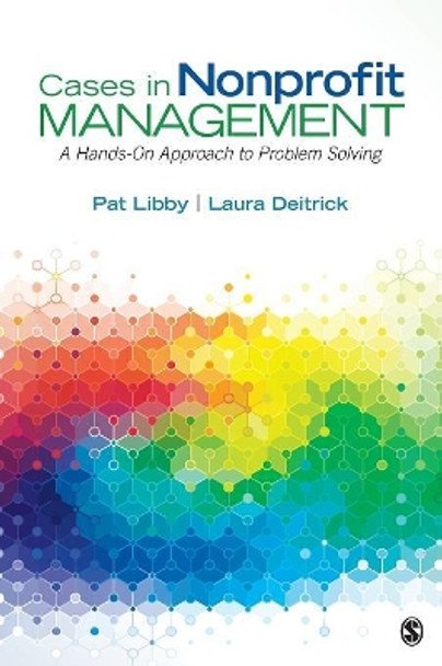 Cases in Nonprofit Management: A Hands-On Approach to Problem Solving by Pat Libby 9781483383484