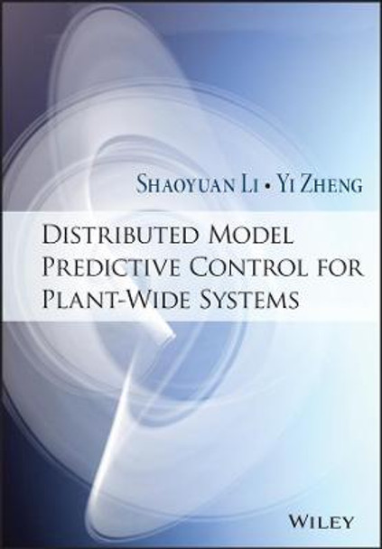 Distributed Model Predictive Control for Plant-Wide Systems by Shaoyuan Li