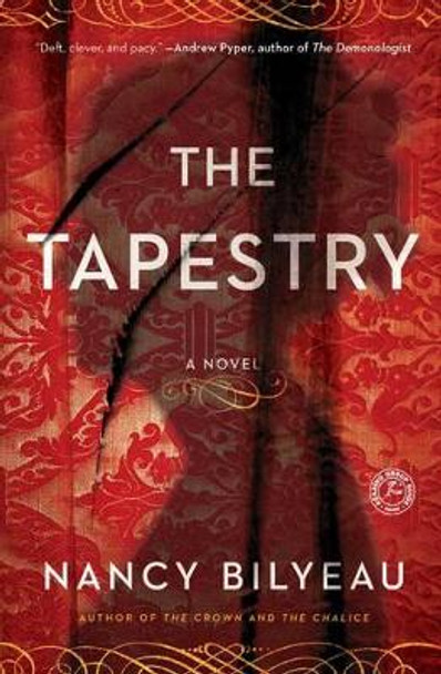 The Tapestry: A Novel by Nancy Bilyeau 9781476756387