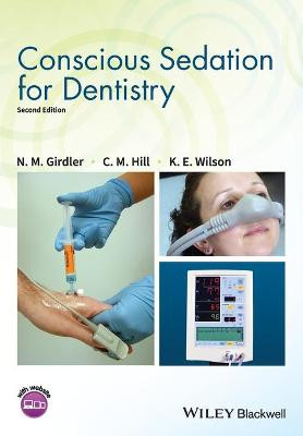 Conscious Sedation for Dentistry N. M. Girdler (School of Dental Sciences, Newcastle University, Newcastle upon Tyne) 9781119274476