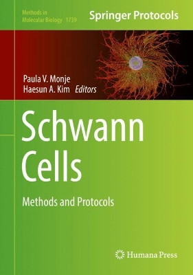 Schwann Cells: Methods and Protocols by Paula V. Monje 9781493976485