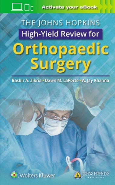 The Johns Hopkins High-Yield Review for Orthopaedic Surgery by Bashir Zikria 9781496386908
