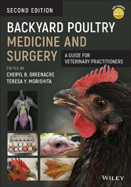 Backyard Poultry Medicine and Surgery: A Guide for Veterinary Practitioners by Cheryl B. Greenacre