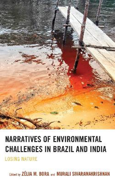 Narratives of Environmental Challenges in Brazil and India: Losing Nature by Ligia Andrade 9781498581141